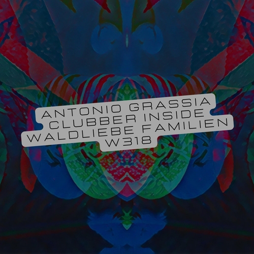 Antonio Grassia - Clubber Inside [W318]